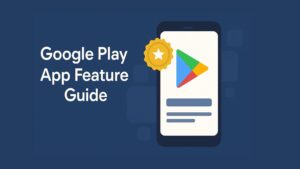 Google play app feature guide